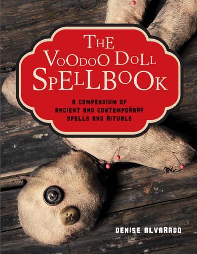 Паперова книга «The Voodoo Doll Spellbook: A Compendium of Ancient and Contemporary Spells and Rituals», автор Деніз Альварадо - фото №1