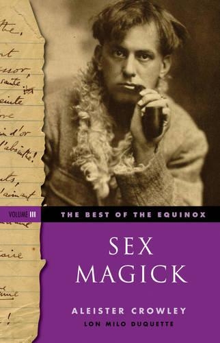 Паперова книга «Sex Magick Best of the Equinox Volume III», автор Алістер Кроулі - фото №1