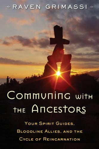 Паперова книга «Communing with the Ancestors: Your Spirit Guides, Bloodline Allies, and the Cycle of Reincarnation», автор Рейвен Грімассі - фото №1