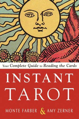 Паперова книга «Instant Tarot: Your Complete Guide to Reading the Cards», авторів Емі Зернер, Монте Фарбер - фото №1