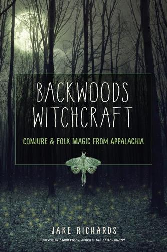 Бумажная книга «Backwoods Witchcraft: Conjure & Folk Magic from Appalachia», автор Джейк Ричардс - фото №1