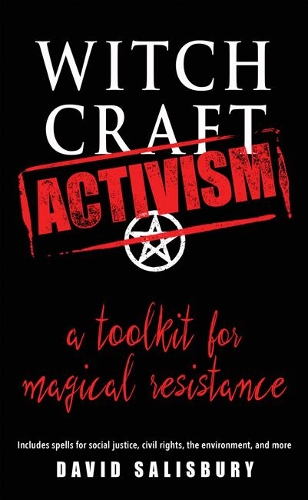 Бумажная книга «Witchcraft Activism: A Toolkit for Magical Resistance», автор Дэвид Солсбери - фото №1