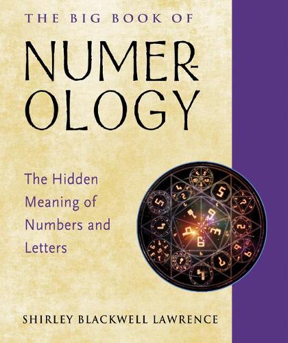 Бумажная книга «The Big Book of Numerology: The Hidden Meaning of Numbers and Letters», автор Ширли Блэкуэлл Лоуренс - фото №1