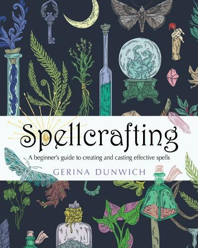 Паперова книга «Spellcrafting: A Beginner's Guide to Creating and Casting Effective Spells», автор Геріна Данвіч - фото №1