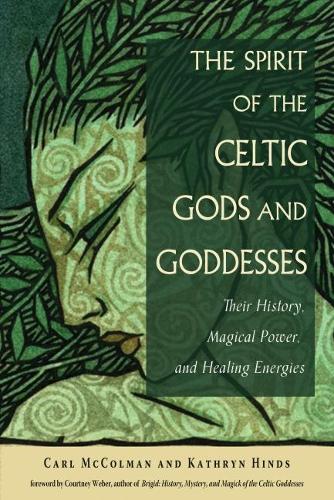 Бумажная книга «The Spirit of the Celtic Gods and Goddesses: Their History, Magical Power, and Healing Energies», авторов Карл Макколман, Кэтрин Хиндс - фото №1