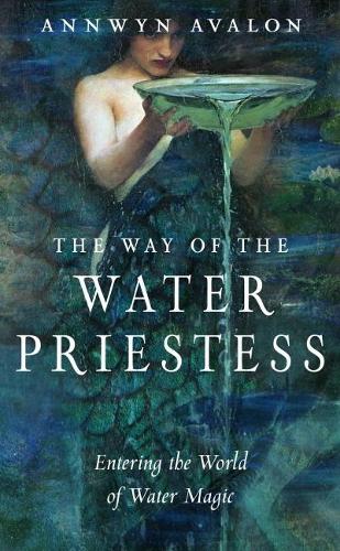 Бумажная книга «The Way of the Water Priestess: Entering the World of Water Magic», автор Анвин Авалон - фото №1
