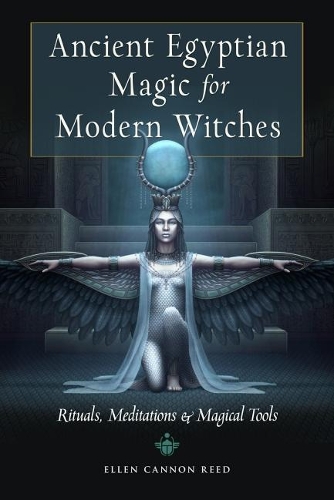 Бумажная книга «Ancient Egyptian Magic for Modern Witches: Rituals, Meditations & Magical Tools», автор Эллен Кэннон Рид - фото №1