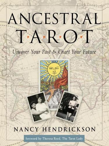 Бумажная книга «Ancestral Tarot: Uncover Your Past and Chart Your Future», автор Нэнси Хендриксон - фото №1