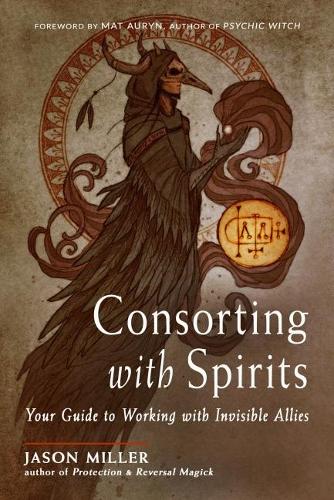 Паперова книга «Consorting with Spirits: Your Guide to Working with Invisible Allies», автор Джейсон Міллер - фото №1