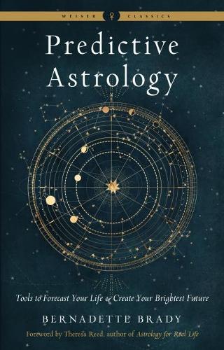 Бумажная книга «Predictive Astrology - New Edition: Tools to Forecast Your Life and Create Your Brightest Future Weiser Classics», автор Бернадетт Брейди - фото №1
