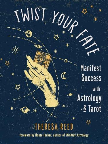 Бумажная книга «Twist Your Fate: Manifest Success with Astrology & Tarot», автор Тереза Рид - фото №1