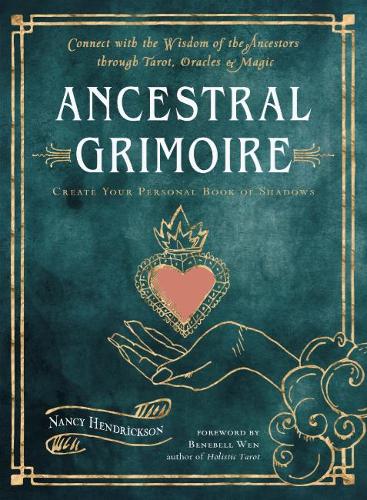 Бумажная книга «Ancestral Grimoire: Connect with the Wisdom of the Ancestors through Tarot, Oracles, and Magic», автор Нэнси Хендриксон - фото №1