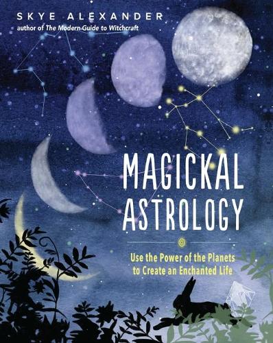 Бумажная книга «Magickal Astrology: Use the Power of the Planets to Create an Enchanted Life», автор Скай Александр - фото №1