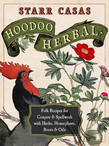Паперова книга «Hoodoo Herbal: Folk Recipes for Conjure & Spellwork with Herbs, Houseplants, Roots, & Oils», автор Старр Касас - фото №1