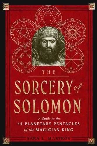 Бумажная книга «The Sorcery of Solomon. A Guide to the 44 Planetary Pentacles of the Magician King», автор Сара Л. Мастрос - фото №1