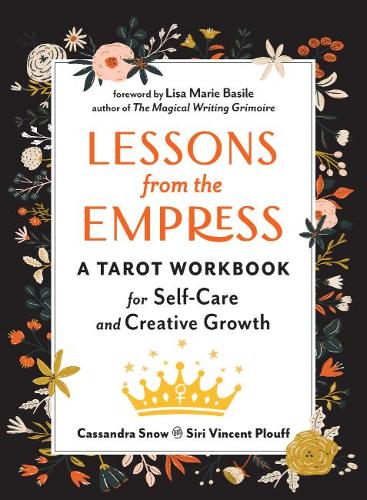 Паперова книга «Lessons from the Empress: A Tarot Workbook for Self-Care and Creative Growth», авторів Кассандра Сноу, Сірі Вінсент Плуфф - фото №1