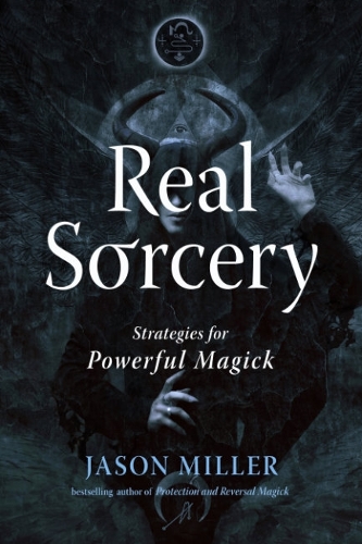 [object Object] «Real Sorcery: Strategies for Powerful Magick», автор Джейсон Миллер - фото №1