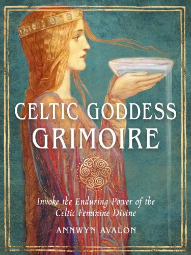 Бумажная книга «Celtic Goddess Grimoire: Invoke the Enduring Power of the Celtic Feminine Divine» - фото №1