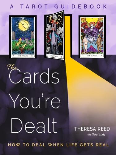 Паперова книга «The Cards You'Re Dealt: How to Deal When Life Gets Real (A Tarot Guidebook)», автор Тереза Рід - фото №1