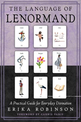 Бумажная книга «The Language of Lenormand: A Practical Guide for Everyday Divination», автор Эрика Робинсон - фото №1