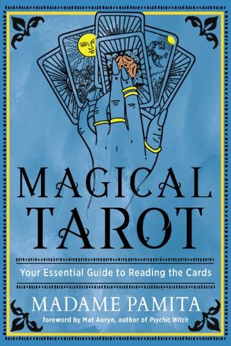 Паперова книга «Magical Tarot: Your Essential Guide to Reading the Cards», автор Мадам Паміта - фото №1