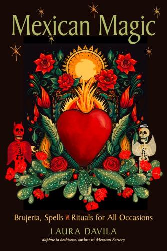 Бумажная книга «Mexican Magic: Brujeria, Spells, and Rituals for All Occasions», автор Лора Давила - фото №1