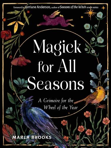 Паперова книга «Magick for All Seasons: A Grimoire for the Wheel of the Year», автор Марла Брукс - фото №1
