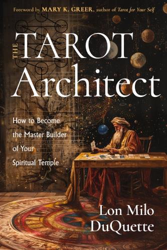 Паперова книга «The Tarot Architect: How to Become the Master Builder of Your Spiritual Temple», автор Лон Міло Дюкетт - фото №1