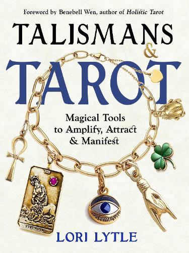 Бумажная книга «Talismans and Tarot: Magical Tools to Amplify, Attract, and Manifest», автор Лори Литл - фото №1
