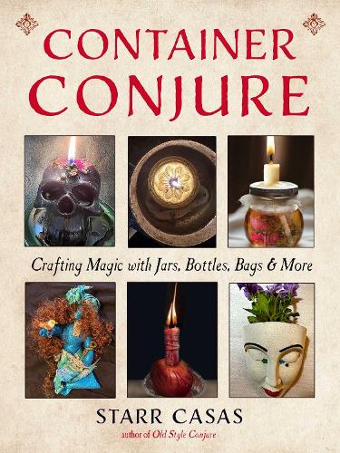 Паперова книга «Container Conjure: Crafting Magic with Jars, Bottles, Bags, and More», автор Старр Касас - фото №1