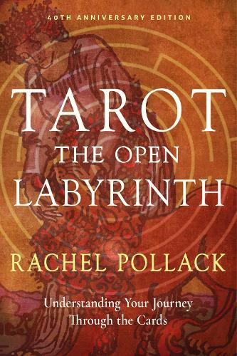 Паперова книга «Tarot: The Open Labyrinth—40th Anniversary Edition: Understanding Your Journey Through the Cards», автор Рейчел Поллак - фото №1