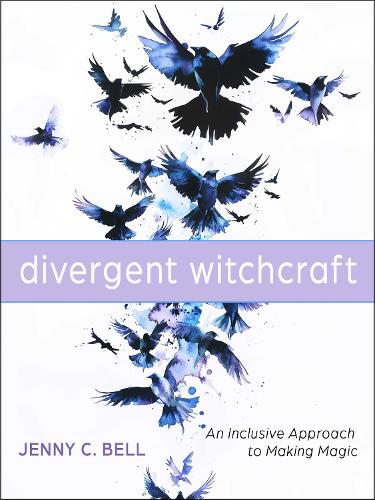 Паперова книга «Divergent Witchcraft: An Inclusive Approach to Making Magic», автор Дженні С. Белл - фото №1