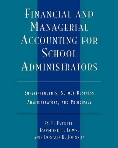 Бумажная книга «Financial and Managerial Accounting for School Administrators: Superintendents, School Business Administrators and Principals», авторов Дональд Р. Джонсон, Р. Э. Эверетт, Рэймонд Л. Лоус - фото №1