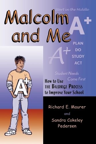 Бумажная книга «Malcolm and Me: How to Use the Baldrige Process to Improve Your School», авторов Ричард Э. Маурер, Сандра Кокли Педерсен - фото №1
