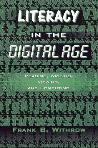 Бумажная книга «Literacy In the Digital Age: Reading, Writing, Viewing, and Computing», автор Фрэнк Б. Уитроу - фото №1