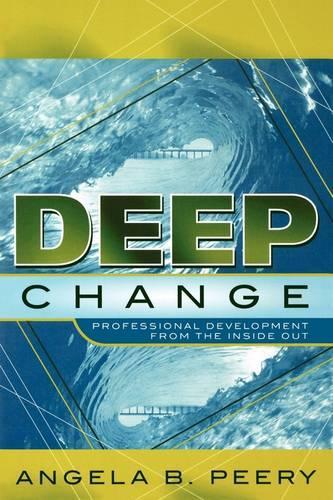 Бумажная книга «Deep Change: Professional Development From the Inside Out», автор Анджела Б. Пири - фото №1