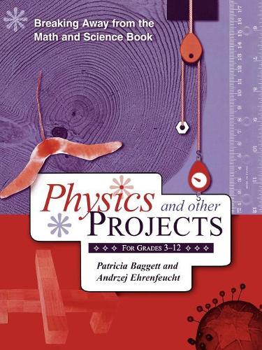 Паперова книга «Breaking Away from the Math and Science Book: Physics and Other Projects for Grades 3-12», авторів Анджей Еренфейхт, Патриція Беггетт - фото №1