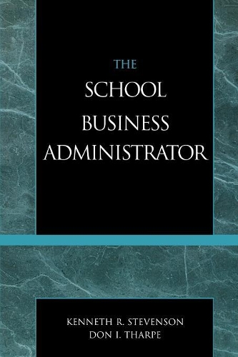 Паперова книга «The School Business Administrator», авторів Дон І. Тарп, Кеннет Р. Стівенсон - фото №1