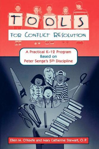 Паперова книга «Tools for Conflict Resolution: A Practical K-12 Program Based on Peter Senge's 5th Discipline», авторів Еллен М. О'Кіф, Мері Кетрін Стюарт - фото №1