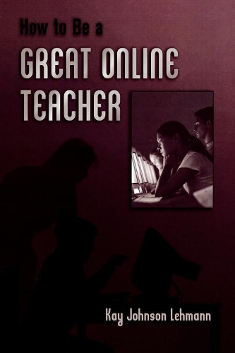 Паперова книга «How to be a Great Online Teacher», автор Кей Джонсон Леманн - фото №1