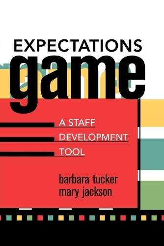 Паперова книга «Expectations Game: A Staff Development Tool», авторів Барбара Такер, Мері Джексон - фото №1