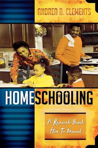 Бумажная книга «Homeschooling: A Research-Based How-To Manual», автор Андреа Д. Клементс - фото №1