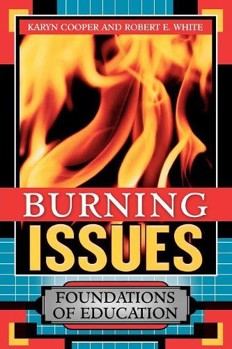 Бумажная книга «Burning Issues: Foundations of Education», авторов Кэрин Купер, Роберт Э. Уайт - фото №1
