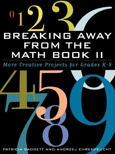 Паперова книга «Breaking Away from the Math Book II: More Creative Projects for Grades K-8», авторів Анджей Еренфейхт, Патриція Беггетт - фото №1
