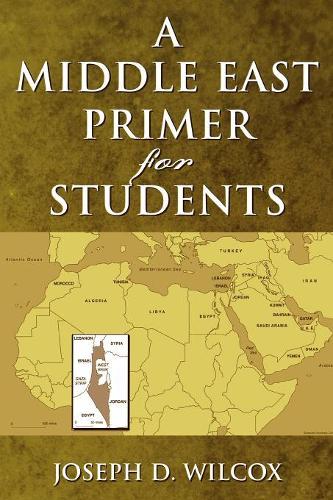 Паперова книга «A Middle East Primer for Students», автор Джозеф Д. Вілкокс - фото №1