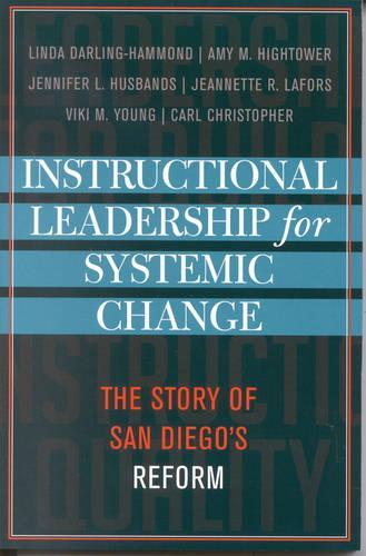 Бумажная книга «Instructional Leadership for Systemic Change: The Story of San Diego's Reform», авторов Эми М. Хайтауэр, Жанетт Р. Лафорс, Дженнифер Л. Хасбендс, Линда Дарлинг-Хэммонд, Вики М. Янг - фото №1