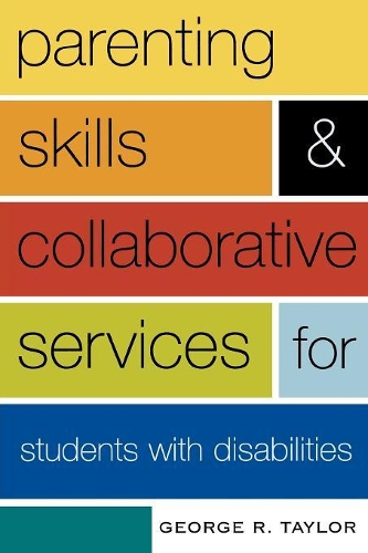 Паперова книга «Parenting Skills and Collaborative Services for Students with Disabilities», автор Джордж Р. Тейлор - фото №1