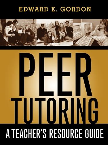 Бумажная книга «Peer Tutoring: A Teacher's Resource Guide», автор Эдвард Э. Гордон - фото №1