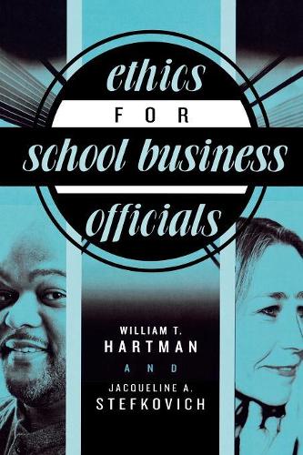 Бумажная книга «Ethics for School Business Officials», авторов Жаклин А. Стефкович, Уильям Т. Хартман - фото №1