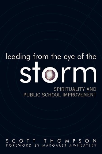 Бумажная книга «Leading from the Eye of the Storm: Spirituality and Public School Improvement», автор Скотт Томпсон - фото №1